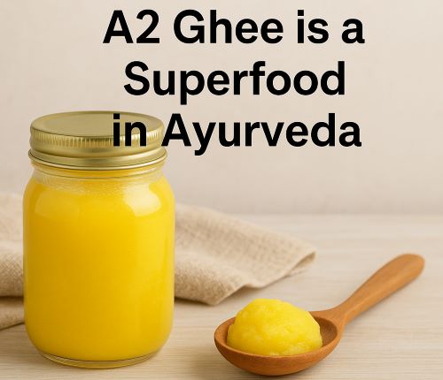 Why Ghee is a Superfood in Ayurveda.