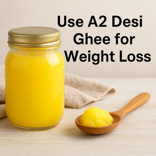How to Use Ghee for Weight Loss – Ayurvedic Wisdom with SarvaDhenu A2 Desi Ghee